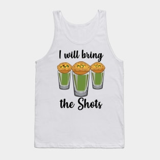 I will bring the shots Pani Puri shot glass Party India Design Tank Top